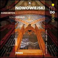 Nowowiejski: Concertos for Solo Organ Vol. 1
